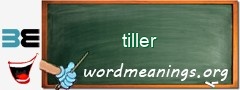 WordMeaning blackboard for tiller